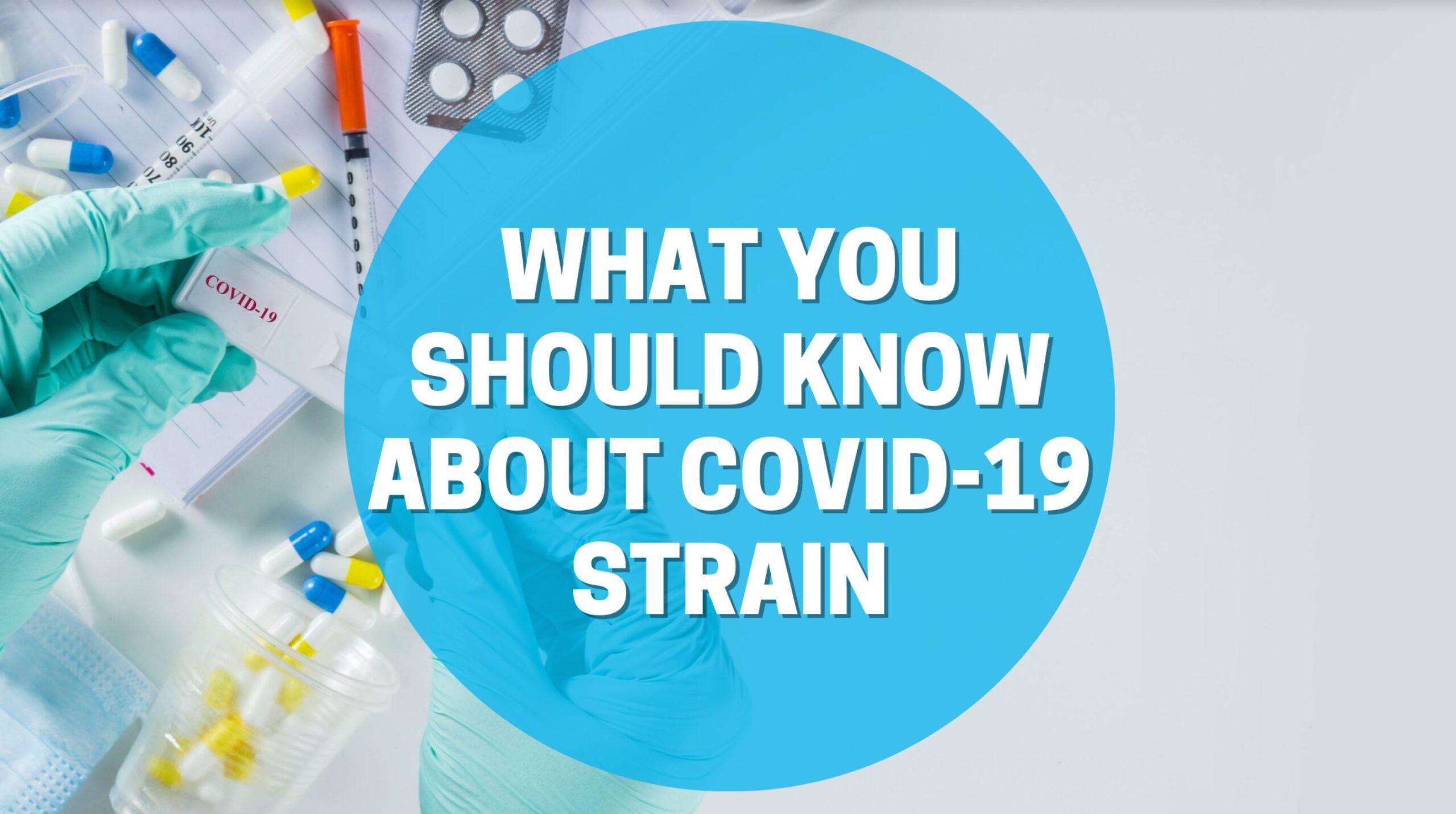 What Should You Know About COVID-19 Strain