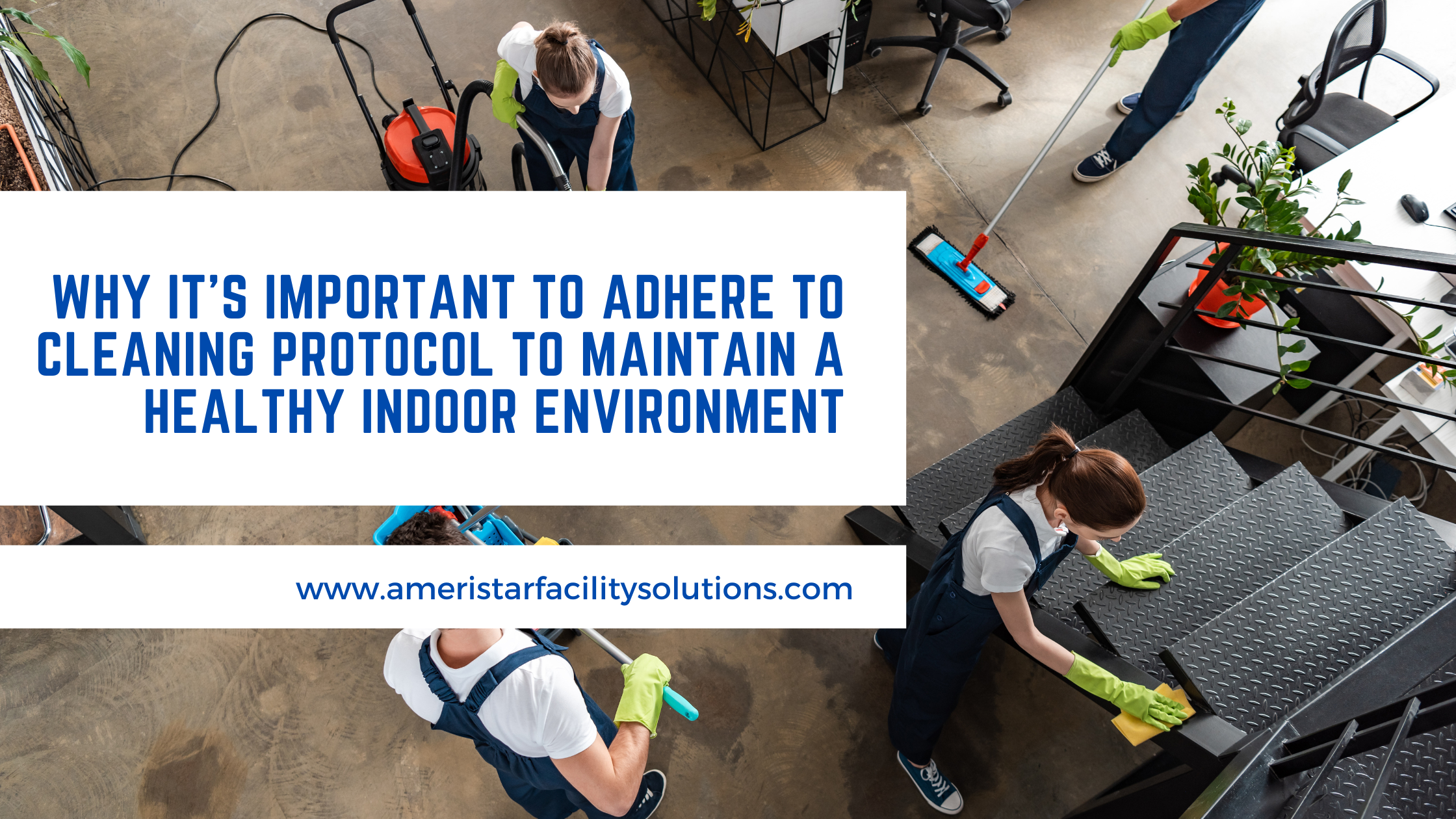 Why It’s Important to Adhere to Cleaning Protocol to Maintain a Healthy Indoor Environment