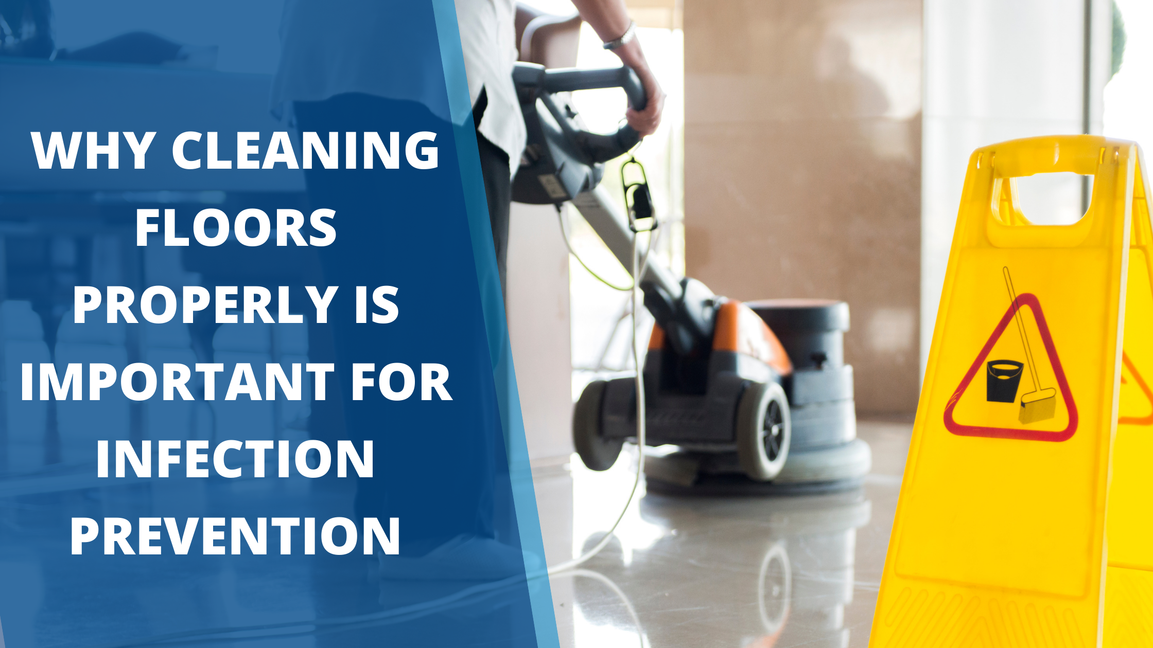 Why Routine Commercial Floor Cleaning Properly Is Important for Infection Prevention