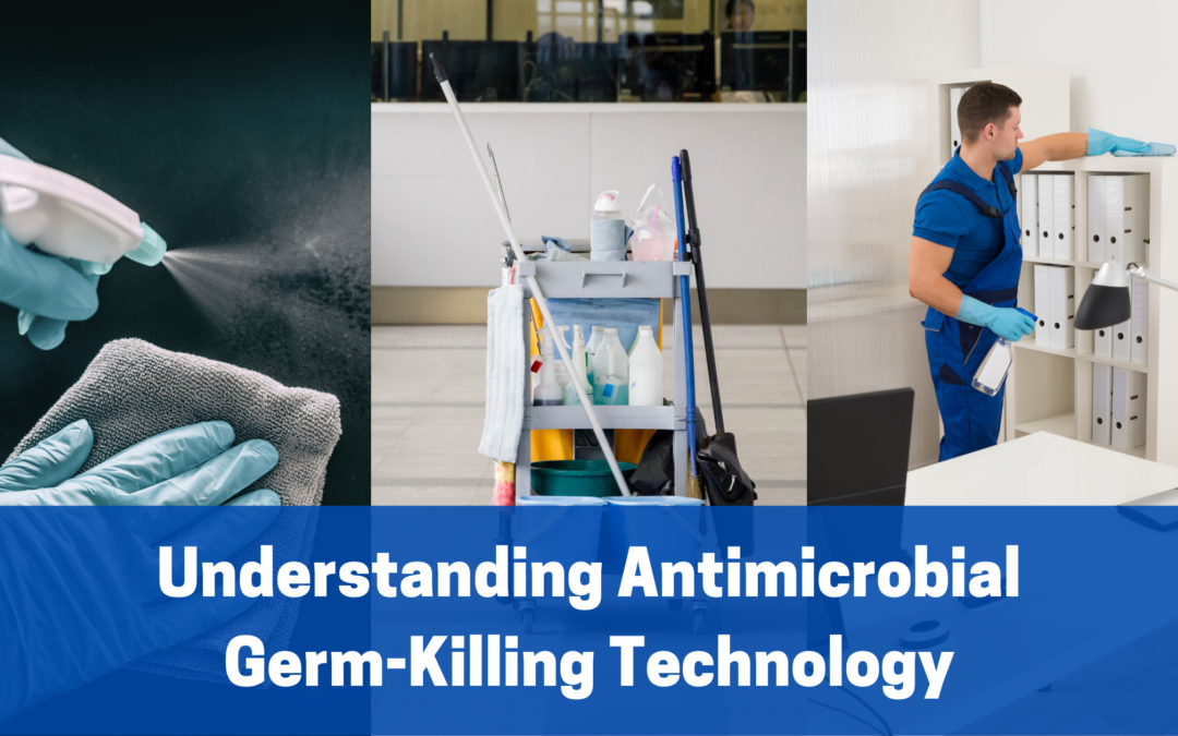 Understanding Antimicrobial Germ-Killing Technology for your Workplace