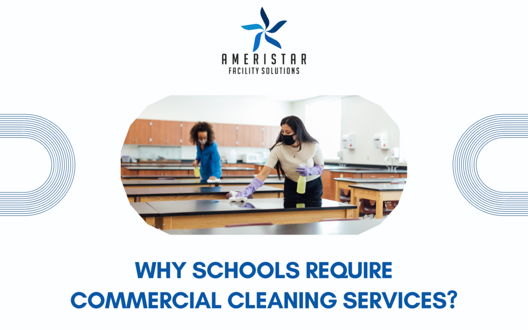 Why Schools Need a Commercial School Cleaning Service