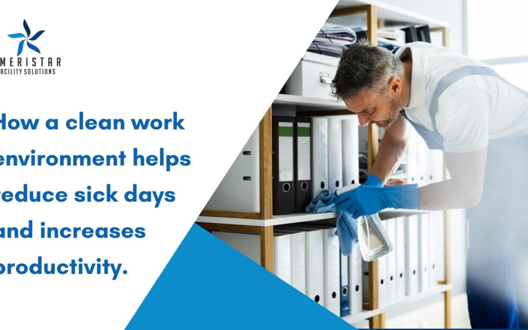 How A Clean Work Environment Helps Reduce Sick Days and Increases Productivity