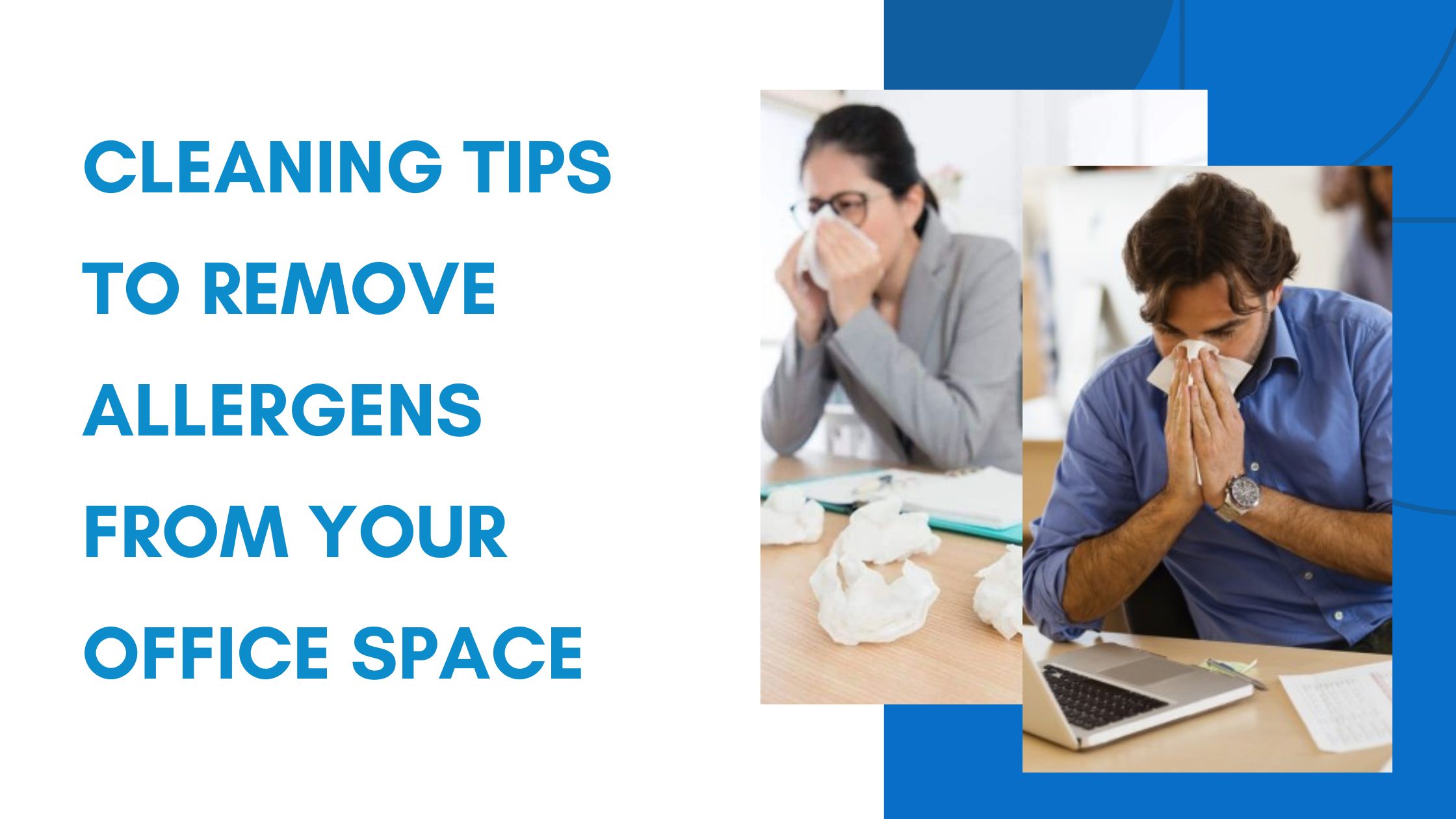 How to Clean Dust and Allergens at your Workplace