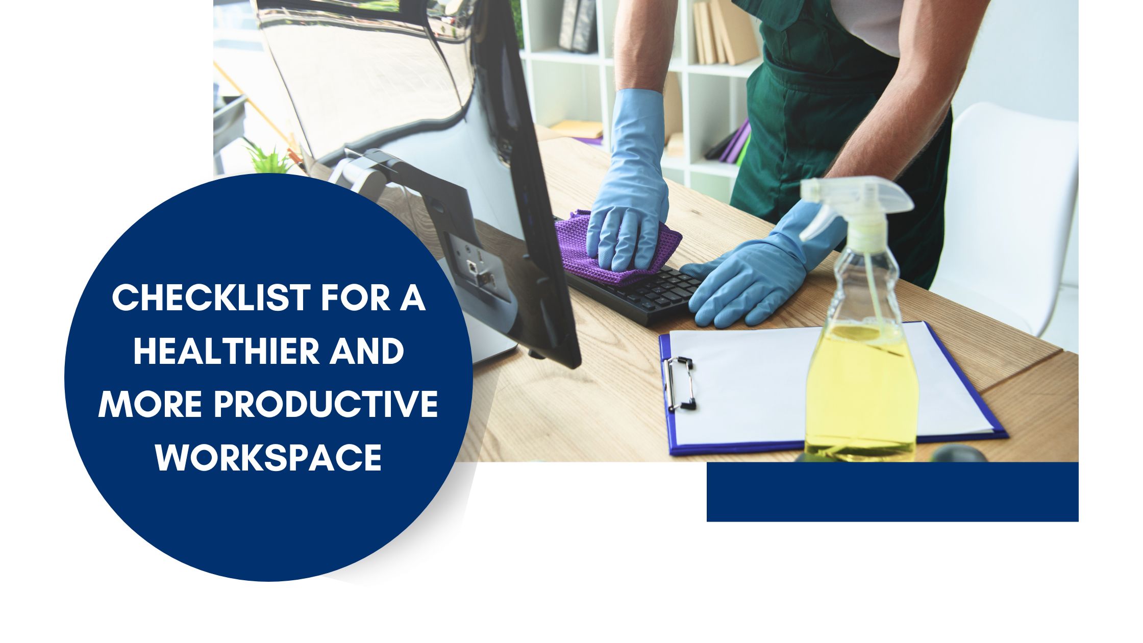 Tips For a Healthier and More Productive Workspace Janitorial Cleaning Company