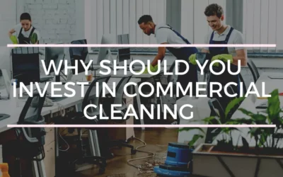Why Your Business Needs Commercial Janitorial Services