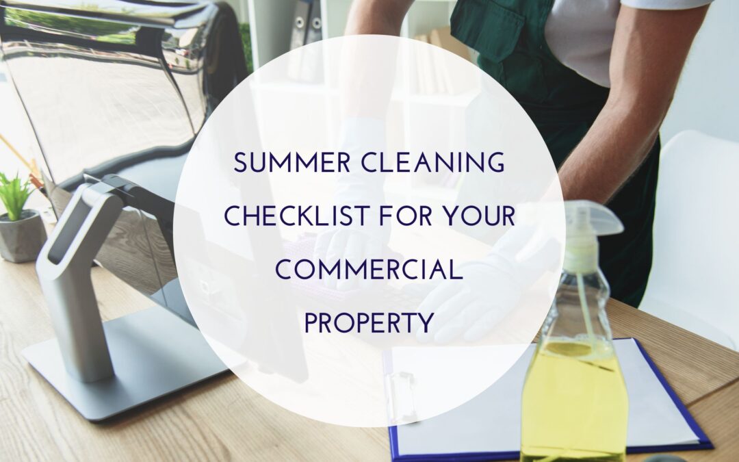 Summer Cleaning Checklist for Commercial Facilities
