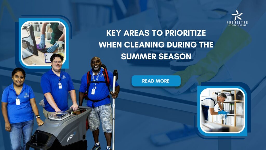 Key Areas to Prioritize When Cleaning During the Summer Season