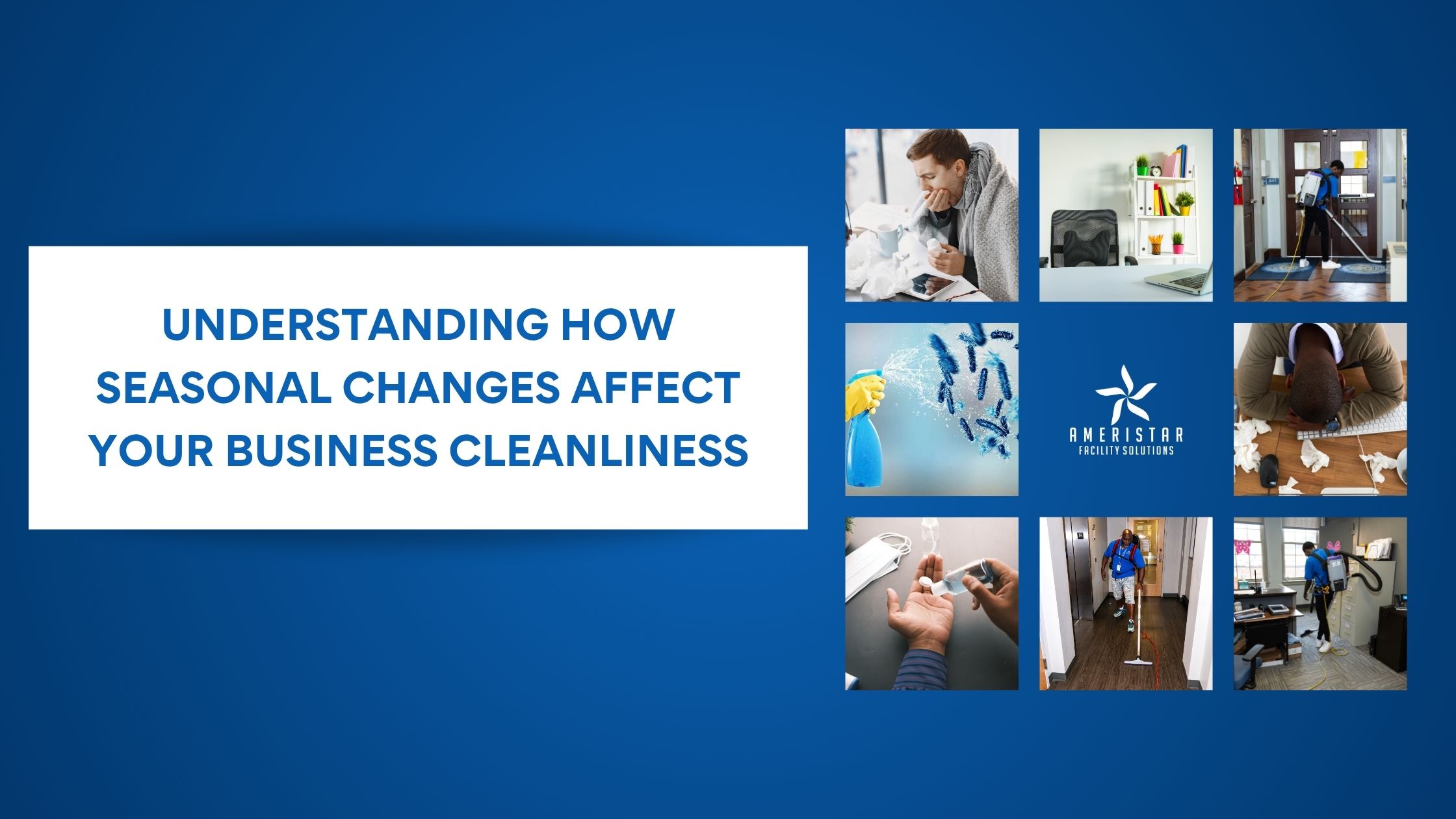 Understanding How Seasonal Changes Affect Your Business’s Cleanliness
