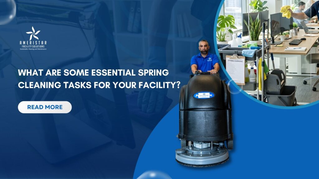 Essential Spring Cleaning Tasks for Commercial Facilities